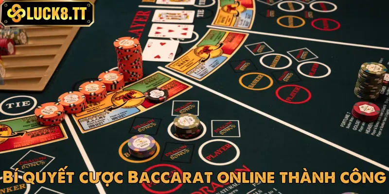 Luật chơi Baccarat Luck8 và quản lý tài chính để không thua lỗ